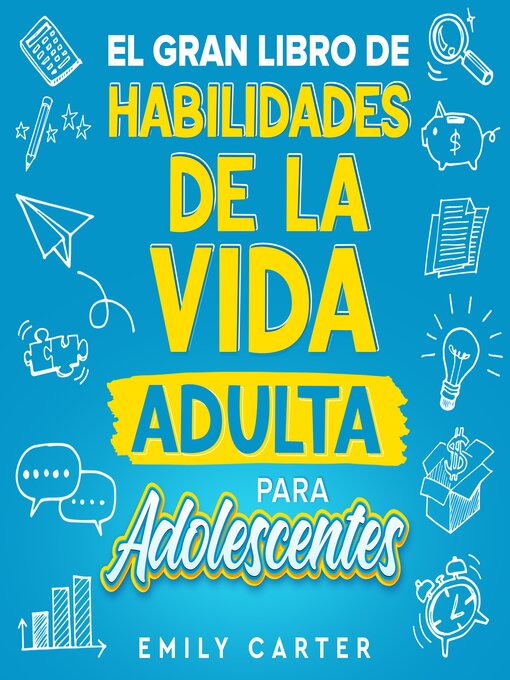 Title details for El gran libro de habilidades de la vida adulta para adolescentes by Emily Carter - Available